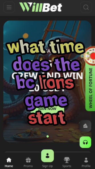 What Time Does the BC Lions Game Start?-vz72fvrf.com